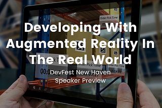 Developing With Augmented Reality in the Real World with Eric Weber