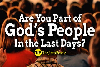 Are You Part of God’s People in the Last Days?