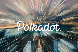 Starting with Polkadot Development (Part III)