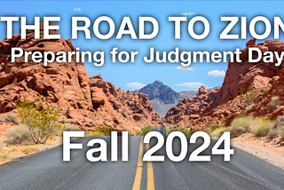 Preparing for the Rapture & Judgment Day — The Road to Zion