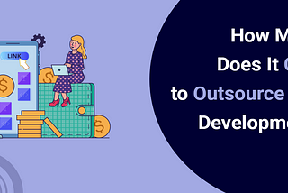 How Much Does It Cost to Outsource App Development?