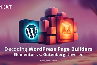 Decoding WordPress Page Builders: Elementor Vs. Gutenberg Unveiled