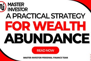 A Practical Strategy for Wealth Abundance