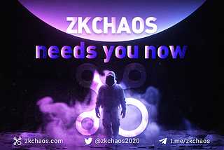 ZKCHAOS Needs You Now!