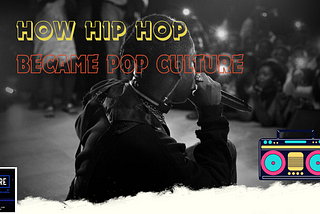 How Hip Hop Became Pop Culture