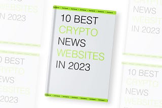 10 Best Crypto News Websites in 2023.