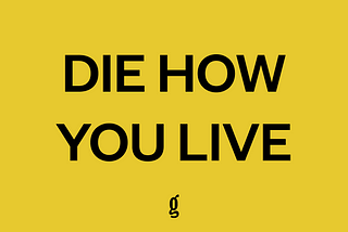 Die How You Live