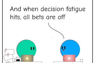 Fight decision fatigue