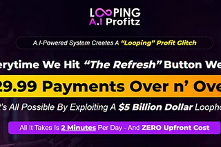 Looping AI Profits Review: the “Looping” Glitch