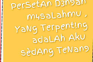 Antologi: Persetan dengan Masalahmu, Yang Terpenting adalah Aku sedang Tenang