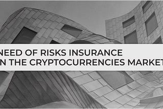 Need of risks insurance in the cryptocurrencies market