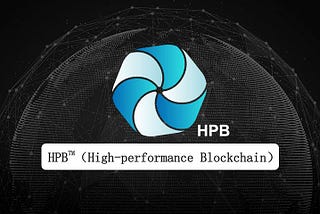 High Performance Blockchain (HBP):World’s Fastest Blockchain