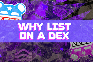 Why list on a DEX