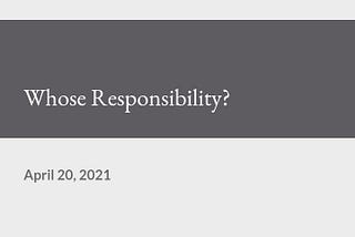 Whose Responsibility?