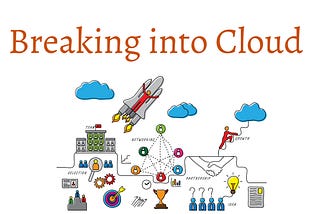 Breaking into Cloud Computing Career: Ultimate Guide