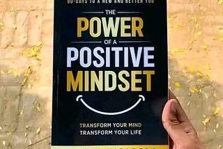 THE POWER OF A POSITIVE MINDSET
BY: JASON WOLBERS