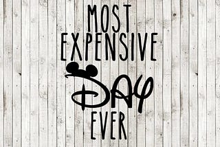 Most expensive day ever svg, mickey svg, mickey ears svg, cut files for cricut silhouette, png, eps, svg