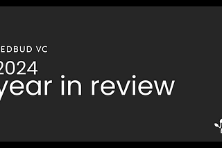 Redbud VC 2024 Year-in-Review