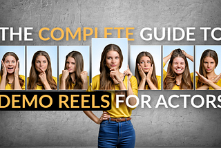 Everything You Need To Know About Demo Reels For Actors