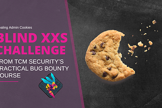 Stealing Admin Cookies: An XSS Challenge from TCM Security’s Practical Bug Bounty Course