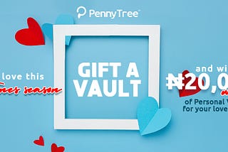 Gift a vault with PennyTree this Valentine