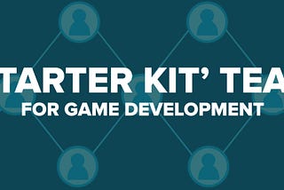 ‘Starter Kit’ Team for Game Development