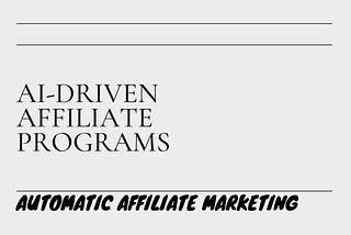 Unlocking Success: The Key Features of AI-driven Affiliate Programs 🚀