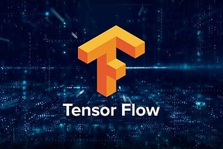 TENSORFLOW AND USE CASES
