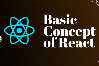 Some Basic Concept About React
