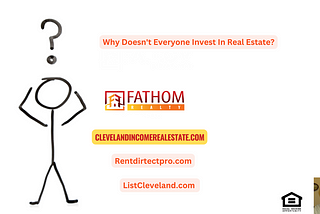Why Doesn’t Everyone Invest In Real Estate?
