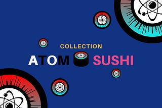 NFT Atom Sushi is Coming