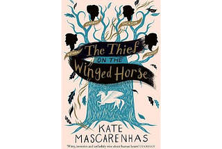 Book review: The Thief on the Winged Horse by Kate Mascarenhas