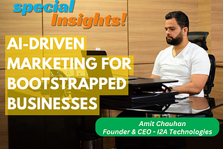 ai-driven-marketing-for-small-businesses-by-amit-chauhan — ceo-founder-i2a-technologies