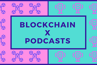 Blockchain-based Podcasts: The Next Big Thing in the Audio Streaming Industry