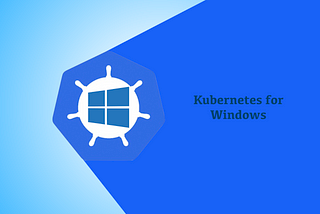 Kubernetes for Windows 心得