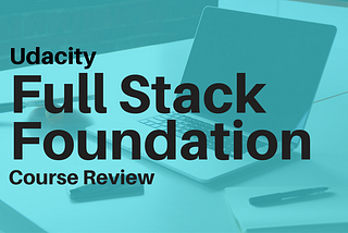 Full Stack Foundation(Course Review)