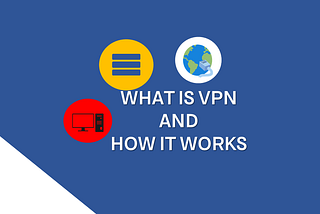 VPN: Know about VPN and best VPN tools for your work