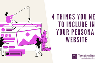4 Things you need to include in your Personal Website