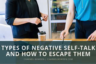Types of Negative Self-Talk and How to Escape Them