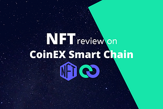 NFT review on CoinEX Smart Chain (CSC)