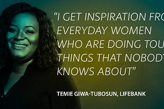 Saving Lives in Nigeria: LifeBank Founder & CEO Temie Giwa-Tubosun
