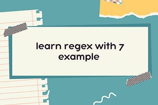 Learn regex with 7 example