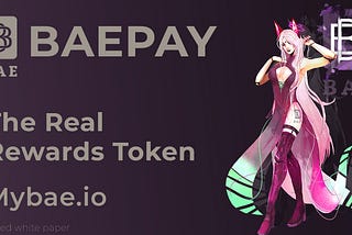 BAEPAY — The First Real Reward Token