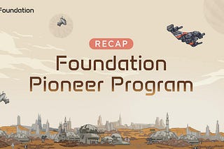Recap: The Foundation Pioneer Program