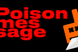 Poison Message #1