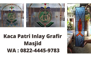 WA : 0822–4445–9783, Terlaris Kerajinan Kaca Patri Inlay Grafir Masjid Di Papua Barat