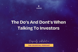 The Do’s And Dont’s When Talking To Investors