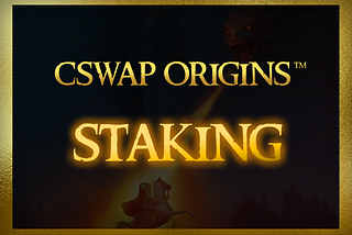 CSWAP Origins™ Staking