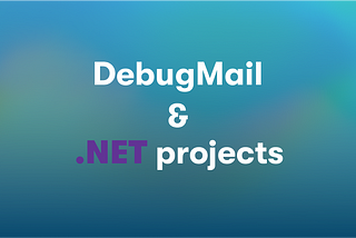DebugMail integration for .NET