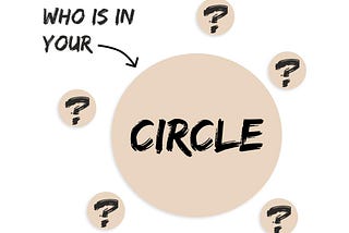 REALITY CHECK! Who Is In Your Circle?
